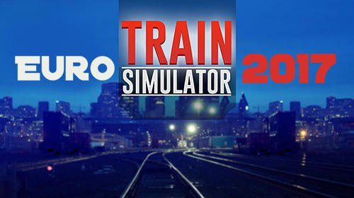 game pic for Euro train simulator 2017